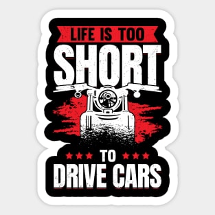 Life Is Too Short To Drive Cars Motorcyclist Gift Sticker